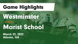 Westminster  vs Marist School Game Highlights - March 22, 2022