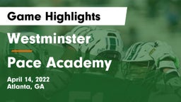 Westminster  vs Pace Academy Game Highlights - April 14, 2022