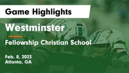 Westminster  vs Fellowship Christian School Game Highlights - Feb. 8, 2023