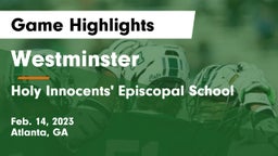 Westminster  vs Holy Innocents' Episcopal School Game Highlights - Feb. 14, 2023