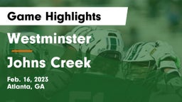 Westminster  vs Johns Creek  Game Highlights - Feb. 16, 2023