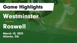 Westminster  vs Roswell  Game Highlights - March 18, 2023