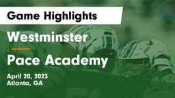 Westminster  vs Pace Academy Game Highlights - April 20, 2023