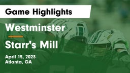 Westminster  vs Starr's Mill  Game Highlights - April 15, 2023