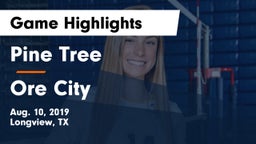 Pine Tree  vs Ore City Game Highlights - Aug. 10, 2019