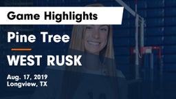 Pine Tree  vs WEST RUSK Game Highlights - Aug. 17, 2019