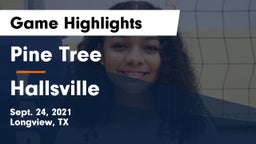 Pine Tree  vs Hallsville  Game Highlights - Sept. 24, 2021