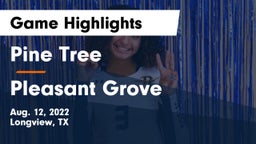 Pine Tree  vs Pleasant Grove Game Highlights - Aug. 12, 2022