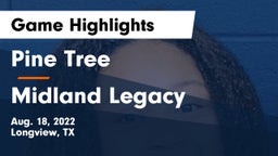 Pine Tree  vs Midland Legacy Game Highlights - Aug. 18, 2022