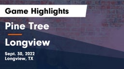 Pine Tree  vs Longview Game Highlights - Sept. 30, 2022