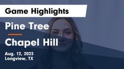 Pine Tree  vs Chapel Hill  Game Highlights - Aug. 12, 2023