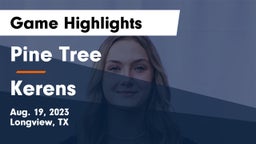 Pine Tree  vs Kerens Game Highlights - Aug. 19, 2023