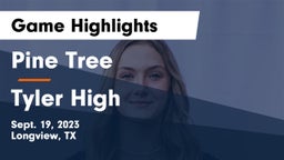 Pine Tree  vs Tyler High Game Highlights - Sept. 19, 2023