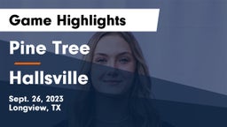 Pine Tree  vs Hallsville Game Highlights - Sept. 26, 2023