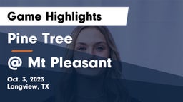 Pine Tree  vs @ Mt Pleasant Game Highlights - Oct. 3, 2023
