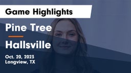 Pine Tree  vs Hallsville  Game Highlights - Oct. 20, 2023