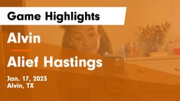Alvin  vs Alief Hastings  Game Highlights - Jan. 17, 2023
