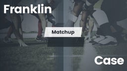 Matchup: Franklin  vs. Case 2016