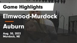 Elmwood-Murdock  vs Auburn  Game Highlights - Aug. 30, 2022