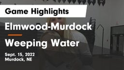 Elmwood-Murdock  vs Weeping Water  Game Highlights - Sept. 15, 2022