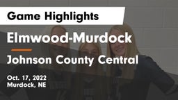 Elmwood-Murdock  vs Johnson County Central  Game Highlights - Oct. 17, 2022