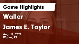 Waller  vs James E. Taylor  Game Highlights - Aug. 14, 2021