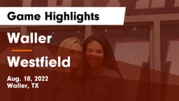 Waller  vs Westfield  Game Highlights - Aug. 18, 2022