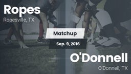 Matchup: Ropes  vs. O'Donnell  2016