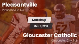 Matchup: Pleasantville High vs. Gloucester Catholic  2018