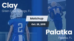 Matchup: Clay  vs. Palatka  2018