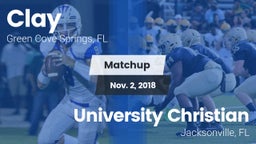 Matchup: Clay  vs. University Christian  2018