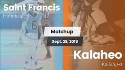 Matchup: Saint Francis  vs. Kalaheo  2018