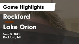 Rockford  vs Lake Orion  Game Highlights - June 5, 2021