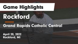 Rockford  vs Grand Rapids Catholic Central  Game Highlights - April 20, 2022
