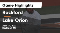 Rockford  vs Lake Orion  Game Highlights - April 23, 2022