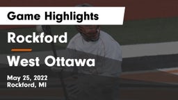 Rockford  vs West Ottawa  Game Highlights - May 25, 2022