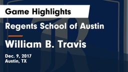 Regents School of Austin vs William B. Travis  Game Highlights - Dec. 9, 2017