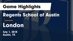 Regents School of Austin vs London  Game Highlights - July 1, 2018