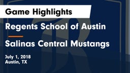 Regents School of Austin vs Salinas Central Mustangs Game Highlights - July 1, 2018