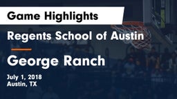 Regents School of Austin vs George Ranch  Game Highlights - July 1, 2018
