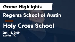 Regents School of Austin vs Holy Cross School Game Highlights - Jan. 18, 2019