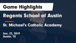 Regents School of Austin vs St. Michael's Catholic Academy Game Highlights - Jan. 22, 2019