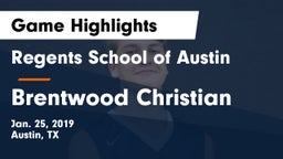Regents School of Austin vs Brentwood Christian Game Highlights - Jan. 25, 2019