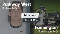 Matchup: Parkway West High Sc vs. Farmington  2016