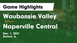 Waubonsie Valley  vs Naperville Central  Game Highlights - Dec. 1, 2023