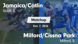 Matchup: Jamaica/Catlin High vs. Milford/Cissna Park  2016