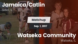 Matchup: Jamaica/Catlin High vs. Watseka Community  2017