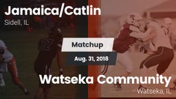 Matchup: Jamaica/Catlin High vs. Watseka Community  2018