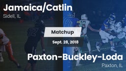 Matchup: Jamaica/Catlin High vs. Paxton-Buckley-Loda  2018