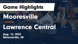 Mooresville  vs Lawrence Central Game Highlights - Aug. 12, 2023